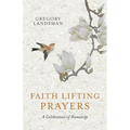 Faith Lifting Prayers: A Celebration of Humanity - Paperback