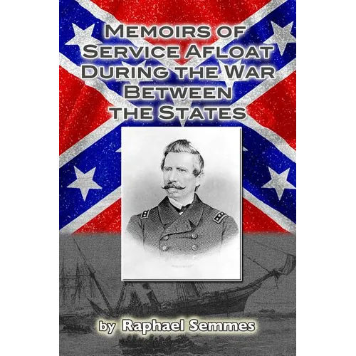 Memoirs of Service Afloat, During the War Between the States - Paperback