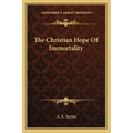 The Christian Hope Of Immortality - Paperback