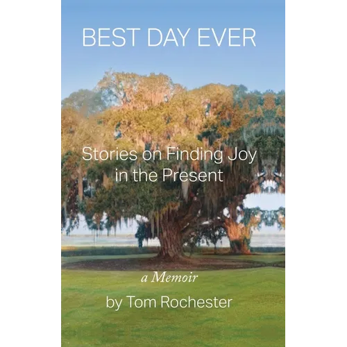 Best Day Ever: Stories on Finding Joy in the Present - Paperback