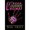 Vegan Vampire Vaginas - Paperback