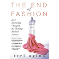 The End of Fashion: How Marketing Changed the Clothing Business Forever - Paperback