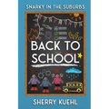 Snarky in the Suburbs: Back to School - Paperback