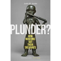 Plunder?: How Museums Got Their Treasures - Paperback