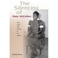 The Silencing of Ruby McCollum: Race, Class, and Gender in the South - Paperback