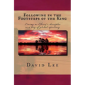 Following in the Footsteps of the King: Living as Christ's disciples in a day of global apostasy - Paperback
