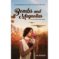 Bombs and Magnolias: If I Ever Make It Home Again - Paperback