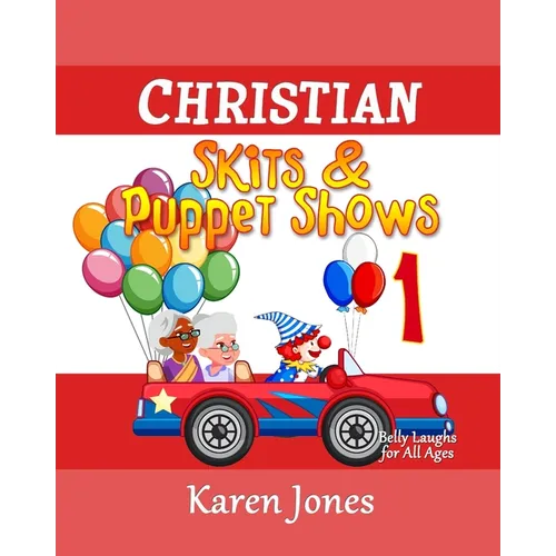 Christian Skits & Puppet Shows: Belly Laughs for All Ages - Paperback