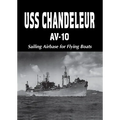 USS Chandeleur Av-10: Sailing Airbase for Flying Boats (Limited) - Hardcover