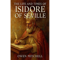 The Life and Times of Isidore of Seville - Paperback