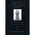 Voices from an Early American Convent: Marie Madeleine Hachard and the New Orleans Ursulines, 1727-1760 - Paperback
