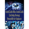 Social Media Bible: Social Media Marketing Strategy Sucessfully for Beginners: Facebook Marketing, Twitter, Google Plus Advertising: Socia - Paperback