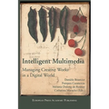 Intelligent Multimedia. Managing Creative Works in a Digital World. - Paperback