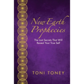 New Earth Prophecies: The Lost Secrets That Will Reveal Your True Self - Paperback