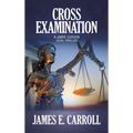 Cross Examination: A Jamie Carson Legal Thriller - Hardcover