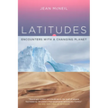 Latitudes: Encounters with a Changing Planet - Paperback