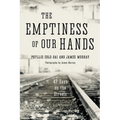 The Emptiness of Our Hands: 47 Days on the Streets - Paperback