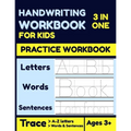 Handwriting Workbook for Kids: 3 In 1 Alphabet Handwriting Practice Workbook For KIDS, Kindergarten Master writing Letters, Words, & Full Sentences - Paperback