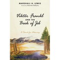 Viktor Frankl and the Book of Job: A Search for Meaning - Hardcover