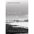 Annals of Solitude: A Year in a Hut in the Arctic - Paperback