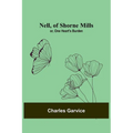 Nell, of Shorne Mills; or, One Heart's Burden - Paperback