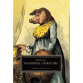 The Book of Wonderful Characters: Memoirs and Anecdotes of Remarkable and Eccentric Persons in All Ages and Countries - Hardcover