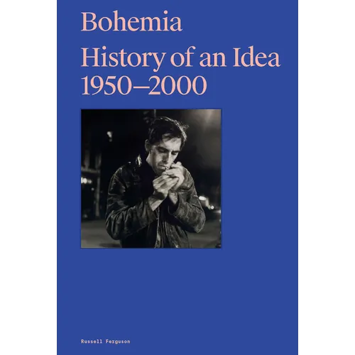 Bohemia: History of an Idea 1950-2000 - Hardcover