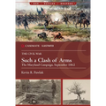 Such a Clash of Arms: The Maryland Campaign, September 1862 - Paperback