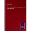 The Errors of the Bible demonstrated by the Truths of Nature - Paperback