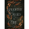 A Daughter Forged in Fire - Special Edition: Chronicles of the Tuatha - Book One - Hardcover