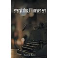 Everything I'll never say - Paperback