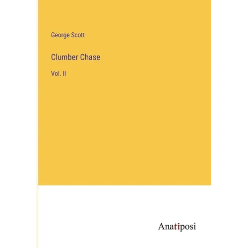Clumber Chase: Vol. II - Paperback