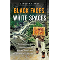 Black Faces, White Spaces: Reimagining the Relationship of African Americans to the Great Outdoors - Paperback