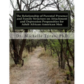The Relationship of Parental Presence and Family Structure on Attachment and Depression Propensities for Adult African-American Men - Paperback
