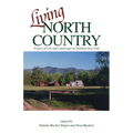 Living North Country: Essays on Life and Landscape in Northern New York - Paperback