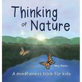 Thinking of Nature: A mindfulness book for kids - Hardcover