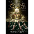 Two Heads Two Spikes: Volume 1, Pearl of Wisdom Saga - Paperback
