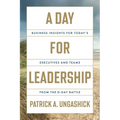 A Day for Leadership: Business Insights for Today's Executives and Teams from the D-Day Battle - Hardcover