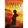 Carrying Divine: My Rwanda Genocide Survivor Story - Paperback