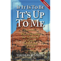 If It is to Be, It's Up to Me: How to Develop the Attitude of a Winner and Become a Leader - Paperback