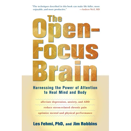 The Open-Focus Brain: Harnessing the Power of Attention to Heal Mind and Body - Paperback