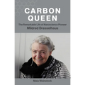 Carbon Queen: The Remarkable Life of Nanoscience Pioneer Mildred Dresselhaus - Paperback