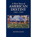 A Short Story of American Destiny (1909-2009) - Paperback
