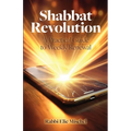 Shabbat Revolution: A Practical Guide to Weekly Renewal - Paperback