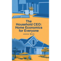 The Household CEO: Home Economics for Everyone - Hardcover