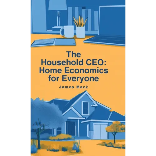 The Household CEO: Home Economics for Everyone - Hardcover