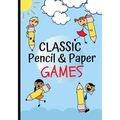 Classic Pencil & Paper Games: Family Fun Activity Book Featuring - Four In A Row, Tic Tac Toe, Hangman, Hexagon Game, Sea Battle, Dots & Boxes, Includ - Paperback