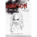 Manson and Me: The Human Side of Charles Manson - Hardcover