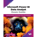 Microsoft Power BI Data Analyst Exam Guide: A practical guide to becoming a Power BI professional (English Edition) - Paperback