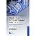 Industrial Automation and Robotics: Techniques and Applications - Paperback